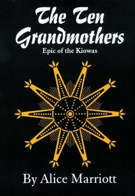 The Ten Grandmothers: Epic of the Kiowas Paperback University of Oklahoma Press