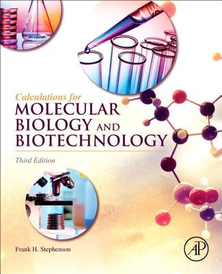 Calculations for Molecular Biology and Biotechnology Paperback Academic Press