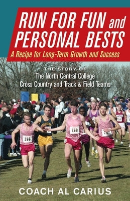 Run for Fun and Personal Bests: A Recipe for Long-Term Growth and Success Paperback Luminare Press