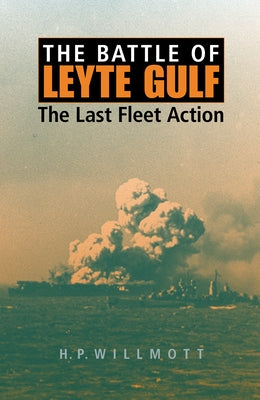 The Battle of Leyte Gulf: The Last Fleet Action Paperback Indiana University Press