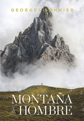 La Montaña Y El Hombre by Sonnier, Georges