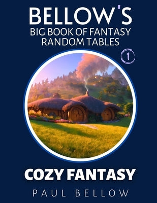 Cozy Fantasy: Big Book of Fantasy Random Tables Paperback Independently Published
