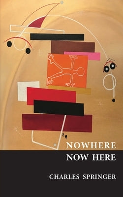 Nowhere Now Here Paperback Radial Books, LLC