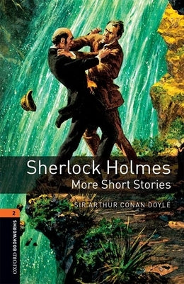 Oxford Bookworms 3e 2 Sherlock Holmes More Stories by West Doyle