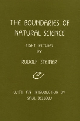 The Boundaries of Natural Science: (Cw 322) Paperback Steiner Books