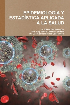 Epidemiologia Y Estadística Aplicada a la Salud by Calderón Saldaña, Jully Pahola