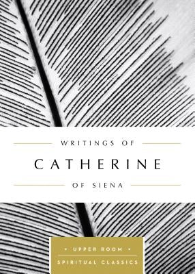 Writings of Catherine of Siena Paperback Upper Room Books
