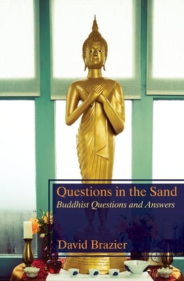 Questions in the Sand: Buddhist Questions and Answers Paperback David John Brazier