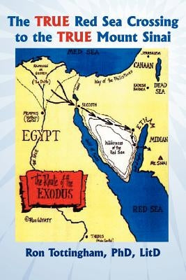 The True Red Sea Crossing to the True Mount Sinai Paperback Faithful Life Publishers
