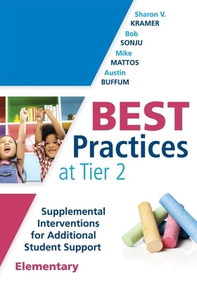Best Practices at Tier 2 (Elementary): Supplemental Interventions for Additional Student Support, Elementary (an Rti at Work Guide for Implementing Ti Paperback Solution Tree