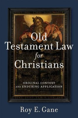 Old Testament Law for Christians: Original Context and Enduring Application Paperback Baker Academic
