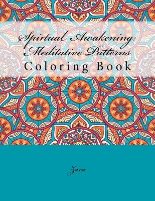 Spirtual Awakening: Meditative Patterns: Coloring Book by Zara