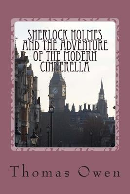 Sherlock Holmes and The Adventure of the Modern Cinderella Paperback Createspace Independent Publishing Platform