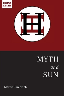 Myth and Sun: Essays of the ARCHETYPE Paperback Clemens & Blair, LLC