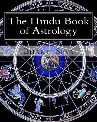 The Hindu Book of Astrology by Seva, Bhakti