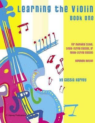 Learning the Violin, Book One: Expanded Edition by Harvey, Cassia