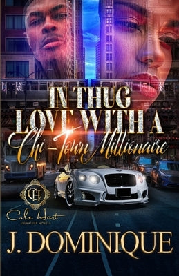 In Thug Love With A Chi-Town Millionaire: An Urban Romance Paperback Independently Published