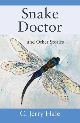 Snake Doctor and Other Stories Paperback Outskirts Press