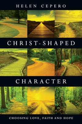 Christ-Shaped Character: Choosing Love, Faith and Hope Paperback IVP Formatio