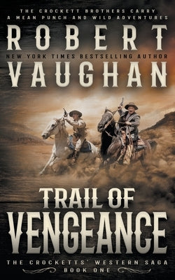 Trail of Vengeance: A Classic Western by Vaughan, Robert