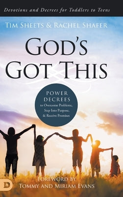 God's Got This: Power Decrees to Overcome Problems, Step Into Purpose, and Receive Promises by Sheets, Tim
