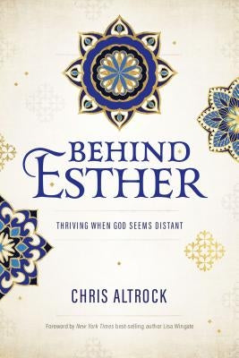 Behind Esther: Thriving When God Seems Distant Paperback Leafwood Publishers & Acu Press