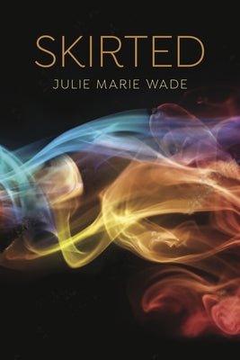 Skirted by Wade, Julie Marie