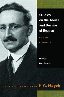 Studies on the Abuse and Decline of Reason: Text and Documents Paperback Liberty Fund