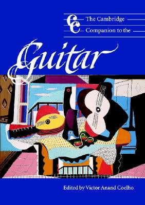 The Cambridge Companion to the Guitar by Coelho, Victor Anand