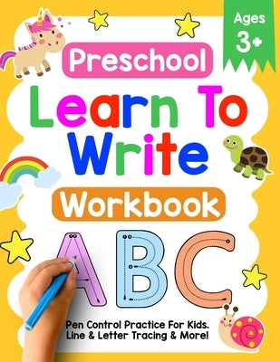 Preschool Learn To Write Workbook: Pen Control Practice For Kids. Line & Letter Tracing Ages 3-5 Paperback Independently Published