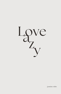 Love Lazy Paperback Lazy Bee Books, LLC.