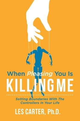 When Pleasing You Is Killing Me, 1 by Carter, Les