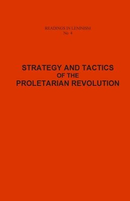 Strategy and Tactics of the Proletarian Revolution Paperback Createspace Independent Publishing Platform