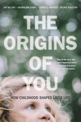 The Origins of You: How Childhood Shapes Later Life Paperback Harvard University Press