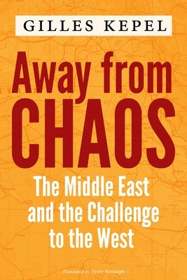 Away from Chaos: The Middle East and the Challenge to the West Paperback Columbia University Press