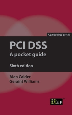 PCI Dss: A pocket guide by Calder, Alan