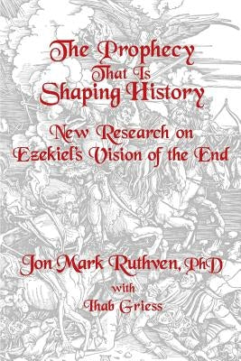 The Prophecy That Is Shaping History by Jon Mark Ruthven