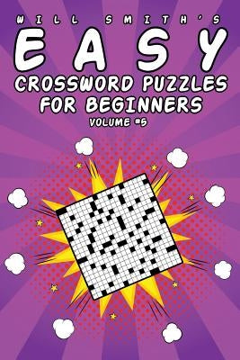 Will Smith Easy Crossword Puzzles For Beginners - Volume 5 by Smith, Will