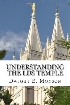 Understanding The LDS Temple: Experiencing God's Love Paperback Createspace Independent Publishing Platform