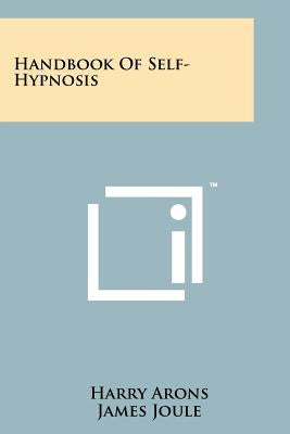 Handbook Of Self-Hypnosis Paperback Literary Licensing, LLC