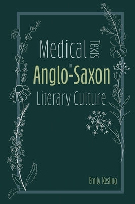 Medical Texts in Anglo-Saxon Literary Culture Paperback Boydell & Brewer