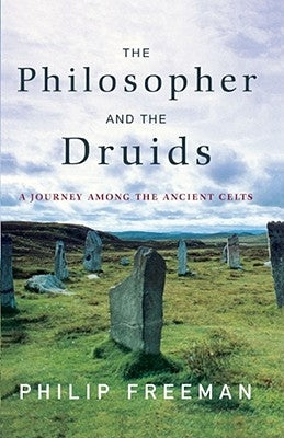 The Philosopher and the Druids: A Journey Among the Ancient Celts Paperback Simon & Schuster