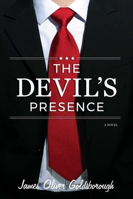 The Devil's Presence: A Novel by Goldsborough, James Oliver