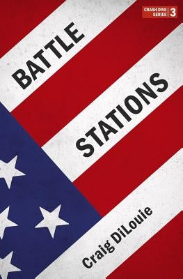 Battle Stations: a novel of the Pacific War Paperback Createspace Independent Publishing Platform