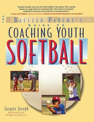 Coaching Youth Softball by Joseph, Jacquie