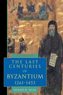 Paperback of The Last Centuries of Byzantium 1261-1453 by Cambridge University Press, showing the book cover with historical artwork.