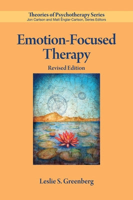 Emotion-Focused Therapy Paperback American Psychological Association (APA)