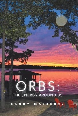 Orbs: the Energy Around Us by Mayberry, Sandy