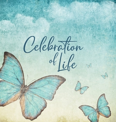 Celebration of Life - Family & Friends Keepsake Guest Book to Sign In with Memories & Comments: Family & Friends Keepsake Guest Book to Sign In with M by Funeral Guest Books, Briar Rose