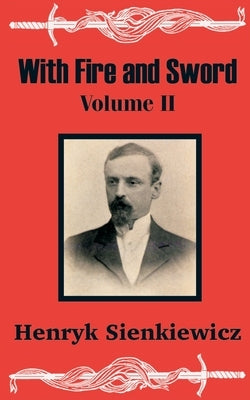 With Fire and Sword (Volume Two) Paperback Fredonia Books (NL)
